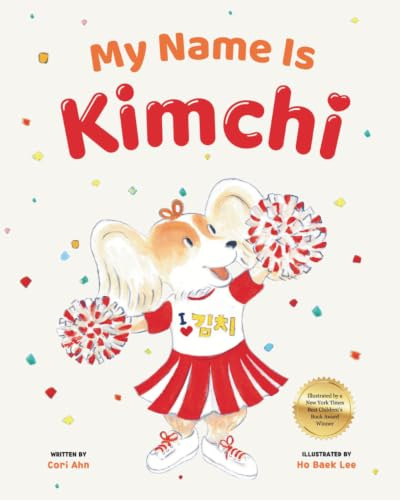 My Name Is Kimchi: A Puppy's Journey to Discover Love, Family, and the Connections Behind Her Name