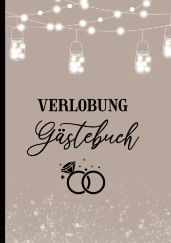 Verlobung Gästebuch: Schönes Verlobung Geschenk zum Hochzeitsantrag für das Brautpaar die Geschenkidee zur Verlobungsfeier ein Buch zum Ausfüllen für Erinnerungen mit Fragen und Platz für Fotos