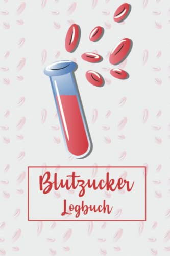 Blutzucker Logbuch: Diabetes Tagebuch zum Ausfüllen und Protokollieren von Blutzucker - Diabetiker Zubehör und Geschenk - Logbuch für 2 Jahre