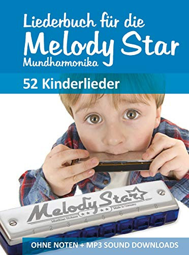 Liederbuch für die Melody Star Mundharmonika - Kinderlieder: Ohne Noten - Spielen nach Zahlen + MP3-Sounds (Melody Star Songbooks 1)