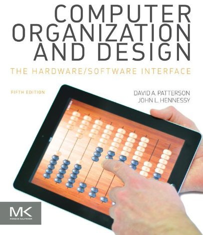 Computer Organization and Design MIPS Edition: The Hardware/Software Interface (The Morgan Kaufmann Series in Computer Architecture and Design)