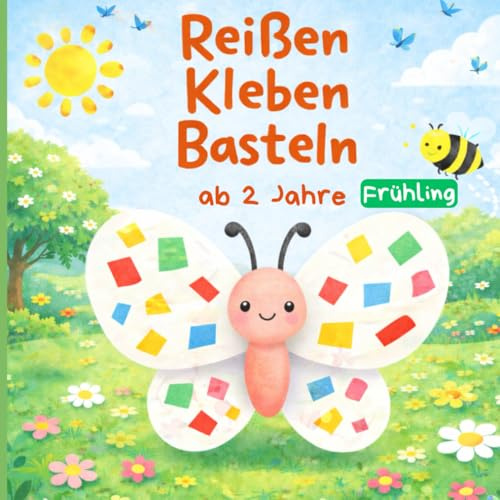 Reißen Kleben Basteln ab 2 Jahre Frühling: Fördert Feinmotorik, Kreativität & Konzentration | Mit 40 farbigen Frühlingsmotiven inkl. buntem Papier zum Basteln