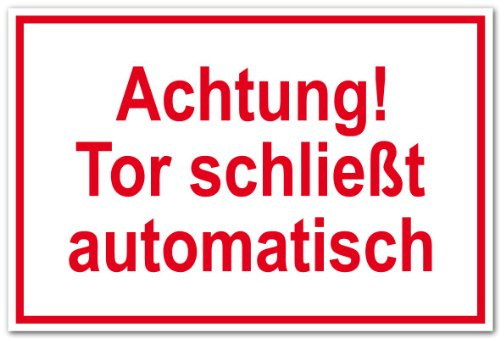 Hinweisschild - Achtung! Tor schließt automatisch - Kunststoff - 20 x 30 cm