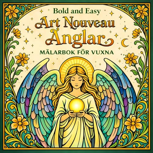 Bold and Easy Art Nouveau Änglar: Målarbok för Vuxna med Himmelska och Blommiga Motiv