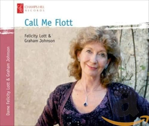 Call Me Flott / Felicity Lott & Graham Johnson