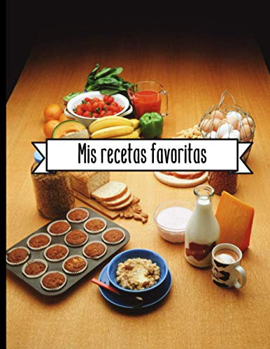 Mis recetas favoritas: Cuaderno cocina para 100 recetas | Anote los ingredientes, la cocción, sus preparaciones y los consejos de fabricación | 105 Páginas | Tamaño grande