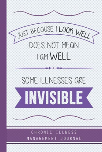 Some illnesses are INVISIBLE: Hardcover Invisible diseases disabilities illnesses diary, A Daily Mood, Pain, Symptoms, Food.. Tracker journal, Hardcover Chronic Pain illness fatigue journal