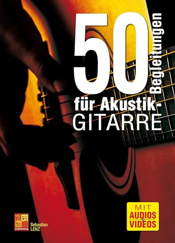50 Begleitungen für Akustik-Gitarre (Lehrbuch + Audios + Videos)