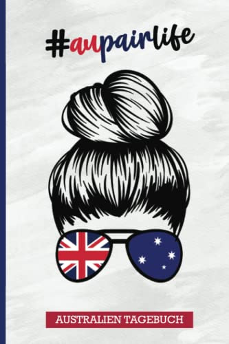 Geschenk Aupair Australien: Tagebuch Auslandsjahr Australien ein schönes Abschiedsbuch als Abschiedsgeschenk das Au Pair Notizbuch (Dot Grid) mit Bucketliste, Platz für Adressen und Reiseerlebnisse