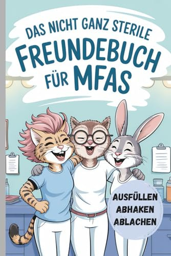 Das nicht ganz sterile Freundebuch für MFAs: Ausfüllen, Abhaken, Ablachen
