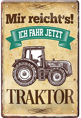 WOGEKA ART Retro Blechschild - Mir reicht´s, ich fahr jetzt Traktor - Landwirt - lustiger Spruch als Geschenkidee zu Geburtstag Weihnachten zur Deko 20x30 cm Vintage Schild Metallschild 2017