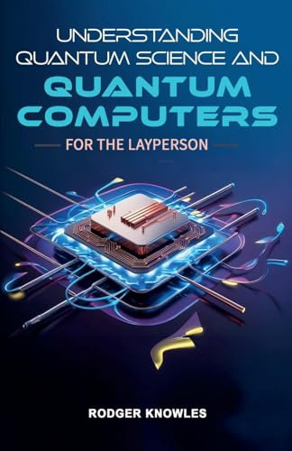 Understanding Quantum Science and Computers for the Layperson
