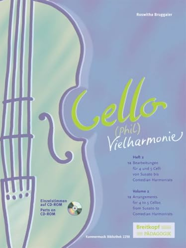Cello-(Phil)Vielharmonie 24 Bearbeitungen für 4 und 5 Celli von Susata bis Comedian Harmonists Heft 2 mit CD-ROM (KM 2298): 12 Bearbeitungen für 4 und ... Comedian Harmonists. Einzelstimmen auf CD-ROM