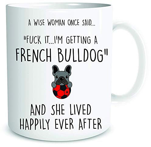 Peachy Antics Tazza con bulldog francese con scritta in inglese A Wise Woman Once Sayd, tazza da tè e caffè, tazza Frencie Owner Present WSDMUG1874