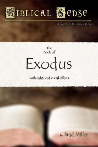 Biblical Sense: The Book of Exodus by Brad Miller (2012-07-13)