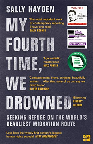 My Fourth Time, We Drowned: Irish Book of the Year, Winner of the Orwell Prize and Shortlisted for the Baillie Gifford Prize 2022 (English Edition)
