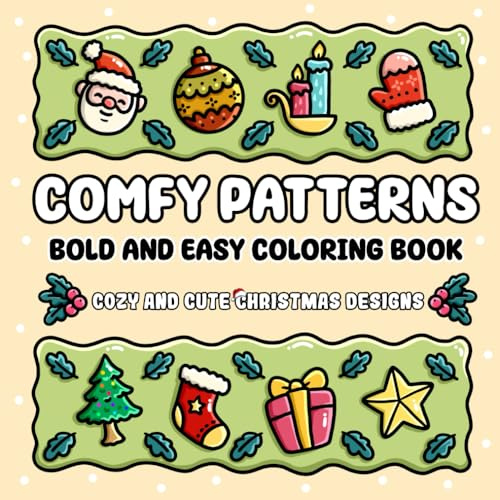Comfy Patterns: Cozy and Cute Christmas Designs: Coloring Book for Adults and Kids | Bold and Simple Designs for Relaxation – Winter Patterns and Mandalas, Perfect for All Ages