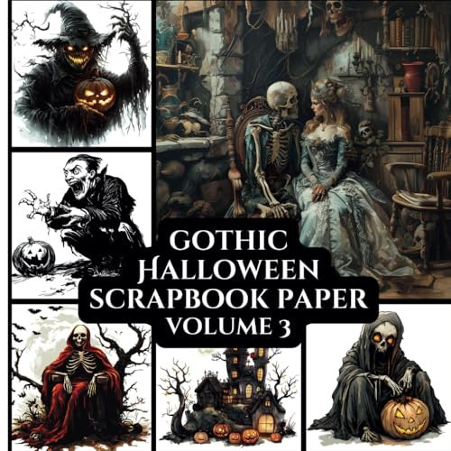Gothic Halloween Scrapbook Paper Volume 3: Scrapbooking | Vision Boards | Junk Journaling | Ephemera | Decoupage | Craft Paper Pad | Origami | Collage