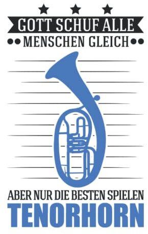 Tenorhorn Notizbuch: Tenorhorn Gott Tenorhornist Tenorhornspieler / 6x9 Zoll / 120 karierte Seiten Seiten