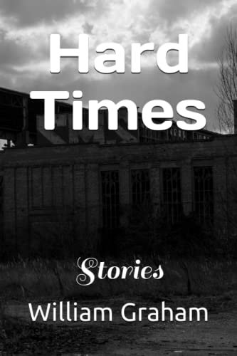 Hard Times: Stories (Short Stories, Band 2)