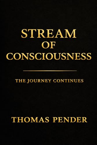 Stream of Consciousness: The Journey Continues