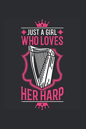 Harfe Notizbuch: Just a girl who loves her harp Harfenist Harfe Harfenistin Orchester / 6x9 Zoll / 120 gepunktete Seiten Seiten