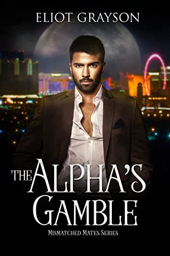 The Alpha's Gamble (Mismatched Mates Book 10) (English Edition)