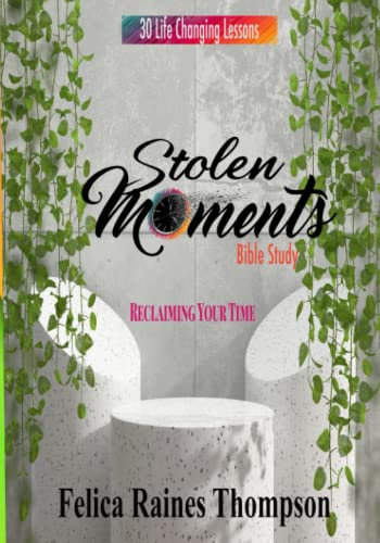 Stolen Moments Bible Study - Reclaiming Your Time