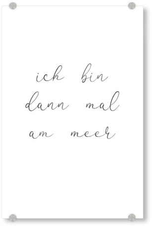 artboxONE Acrylglasbild 90x60 cm Typografie Ichbindannmalammeer Bild hinter Acrylglas - Bild Meer Meer minimalismus