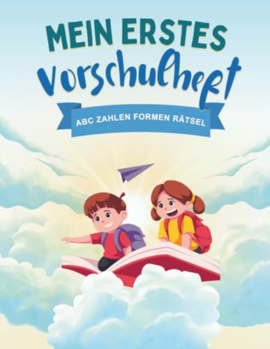 Mein erstes Vorschulheft ABC, Zahlen, Formen & Rätsel — Spielerisch lernen ab 4 Jahren