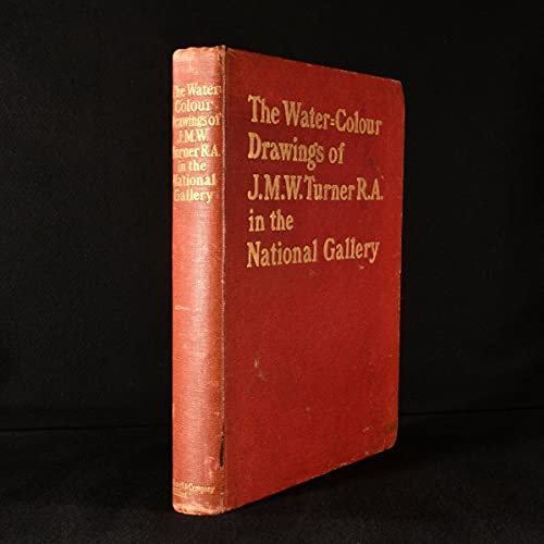 THE WATER-COLOUR DRAWINGS OF J. M. W. TURNER, R.A., IN THE NATIONAL GALLERY.