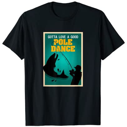 Ich muss einen guten Pole Dance lieben Spaß Männer Humor T-Shirt