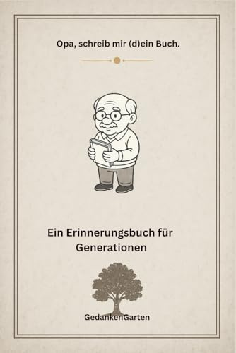 Opa, schreib mir (d)ein Buch.: Codex der flüsternden Zeilen (Ein Erinnerungsbuch für Generationen - Schreib mir dein Buch, Band 4)