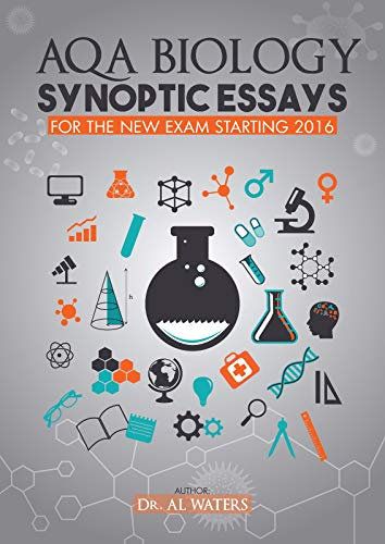 AQA Biology Synoptic Essays: The only book for the current A-level Biology Exam