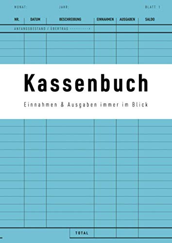 Kassenbuch - Einnahmen und Ausgaben immer im Blick: Für Kleinunternehmer, Selbständige und Vereine, ohne MwSt, A4, blau