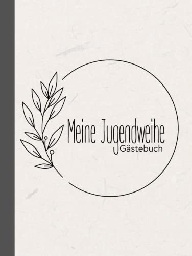 Meine Jugendweihe Gästebuch: dieses Erinnerungsalbum eigent sich perfekt für persönliche Grüße, Fotos und Glückwünsche Ihrer Gäste