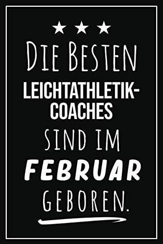 Die besten Leichtathletik Coaches sind im Februar geboren: Notizbuch A5 I Dotted I 160 Seiten I Tolles Geschenk für Kollegen, Familie & Freunde