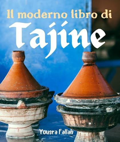 Il moderno libro di Tagine Gustose ricette di un piatto marocchino