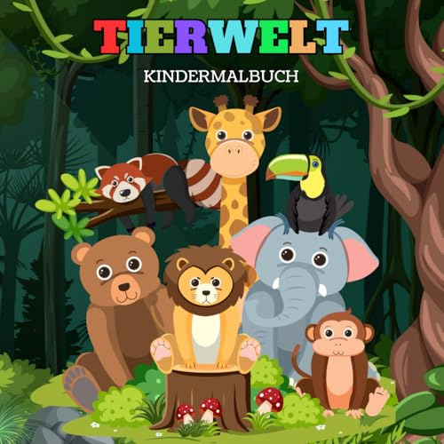 Tierwelt zum Ausmalen - Kreativer Spaß für kleine Künstler: 99 Tiere zum Ausmalen - fördert Kreativität und Feinmotorik