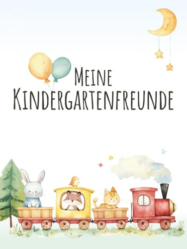 Meine Kindergartenfreunde: Freundebuch Zug, Dampflok und Eisenbahn Hardcover| Kindergarten & Kita Erinnerungsbuch mit süßen Tieren & Lokomotive | ... für Jungen & Mädchen | 87 farbige SeitenWill