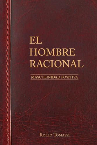 El Hombre Racional: Masculinidad Positiva
