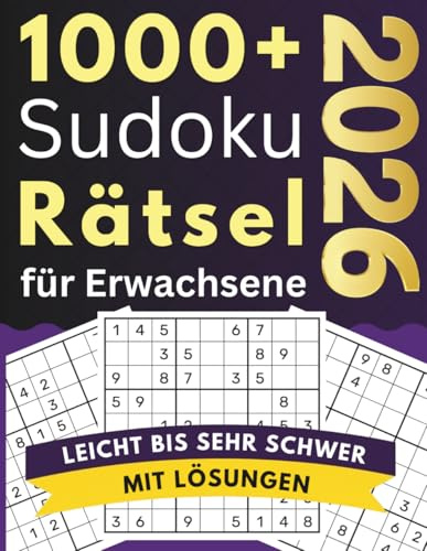 1000+ Sudoku Rätsel für Erwachsene:: Einfach bis sehr schwer mit Lösungen | Sudoku-Block mit kniffligen Rätseln – inklusive Lösungen und steigender Schwierigkeitsstufen