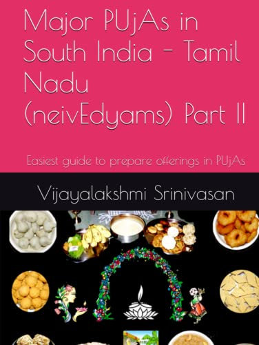 Major PUjAs in South India - Tamil Nadu (neivEdyams) Part II: Easiest guide to prepare offerings in PUjAs