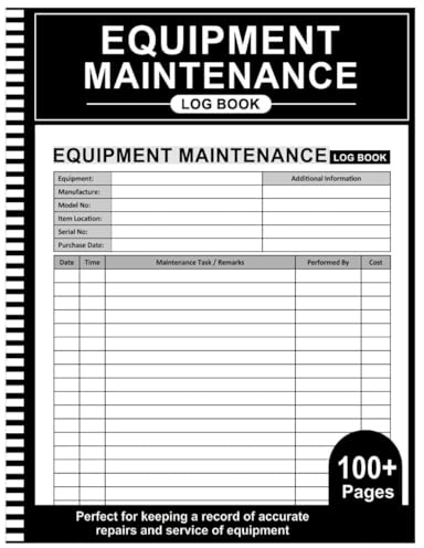 Equipment Maintenance Log Book: Daily Machinery Care, Repairs and Maintenance Record Book - 8.5 x 11 100+ Pages