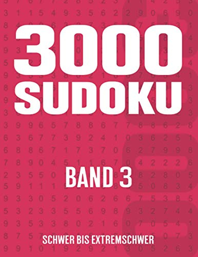 3000 Sudoku: Sudoku Heft mit 3000 Rätseln - Schwierigkeit Schwer bis Extrem Schwer - für Kinder, Erwachsene und Senioren - Band 3