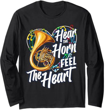Hear The Horn Feel The Heart French Horn Klassische Musik Langarmshirt