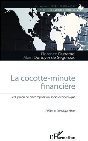 La cocotte-minute financière: Petit précis de décomposition socio-économique (L'esprit économique) (French Edition)