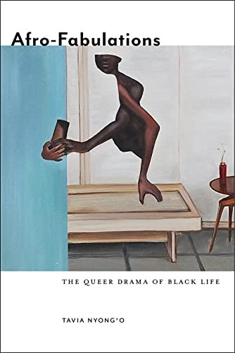 Afro-Fabulations: The Queer Drama of Black Life (Sexual Cultures Book 14) (English Edition)