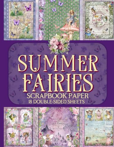 Summer Fairies Scrapbook Paper - 18 Double-Sided Sheets: Enchanting Vintage Designs for Junk Journals, Decoupage, & Paper Crafts