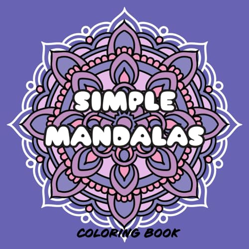 Simple Mandalas: Hand-drawn anti-stress coloring book for relaxation and meditation. Ideal for adults and children.
